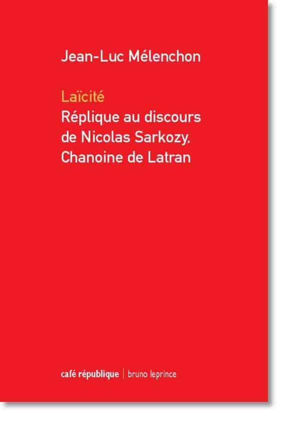 Laïcité. Réplique au discours de Nicolas Sarkozy, chanoine de Latran