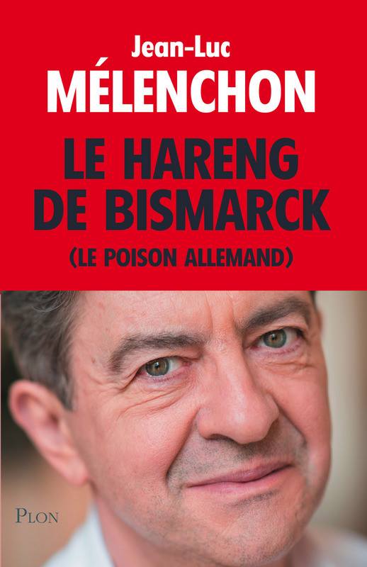 le hareng de bismarck melenchon